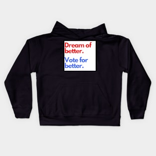Dream of Better Vote for Better Kids Hoodie